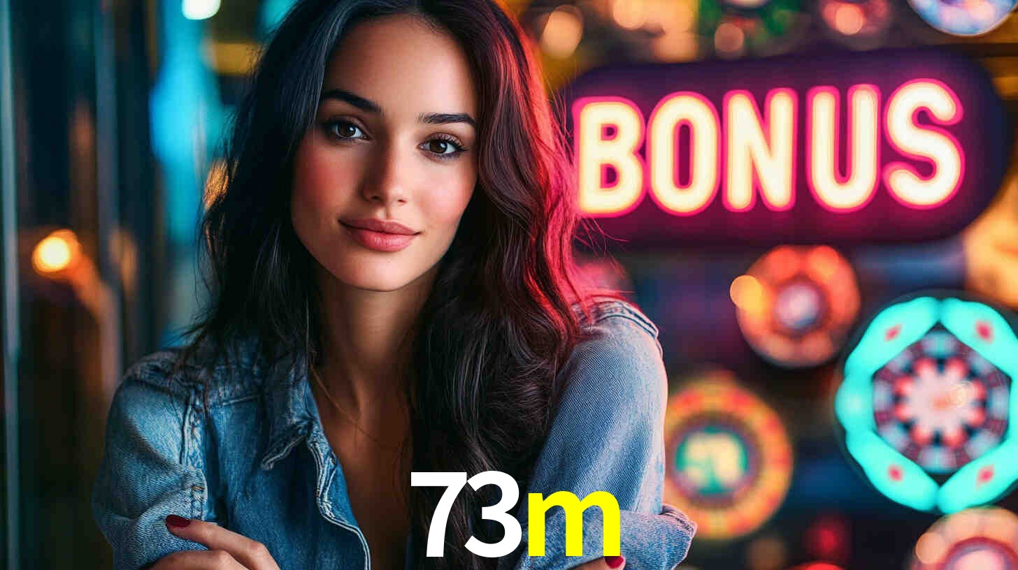 Bônus Generosos e Exclusivos no 73m para Você!